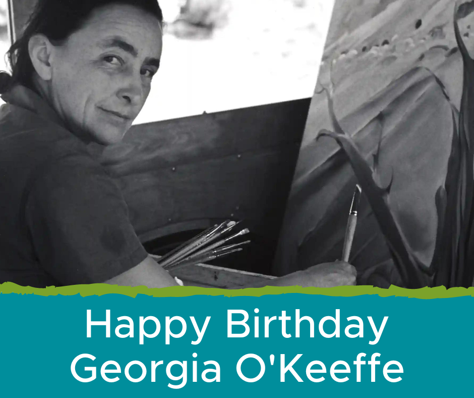 Happy Birthday Georgia O’Keeffe