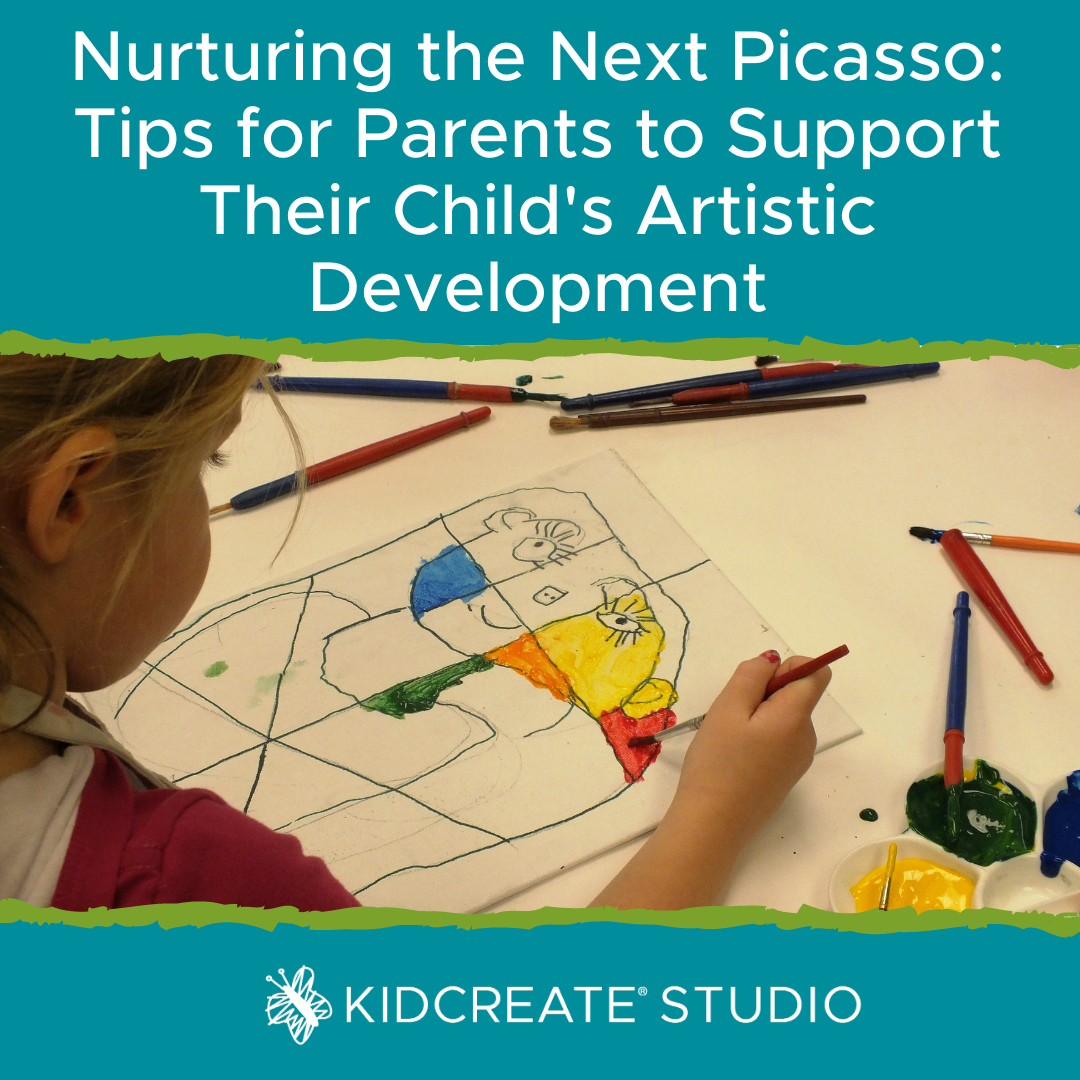 Nurturing the Next Picasso: Tips for Parents to Support Their Child's Artistic Development