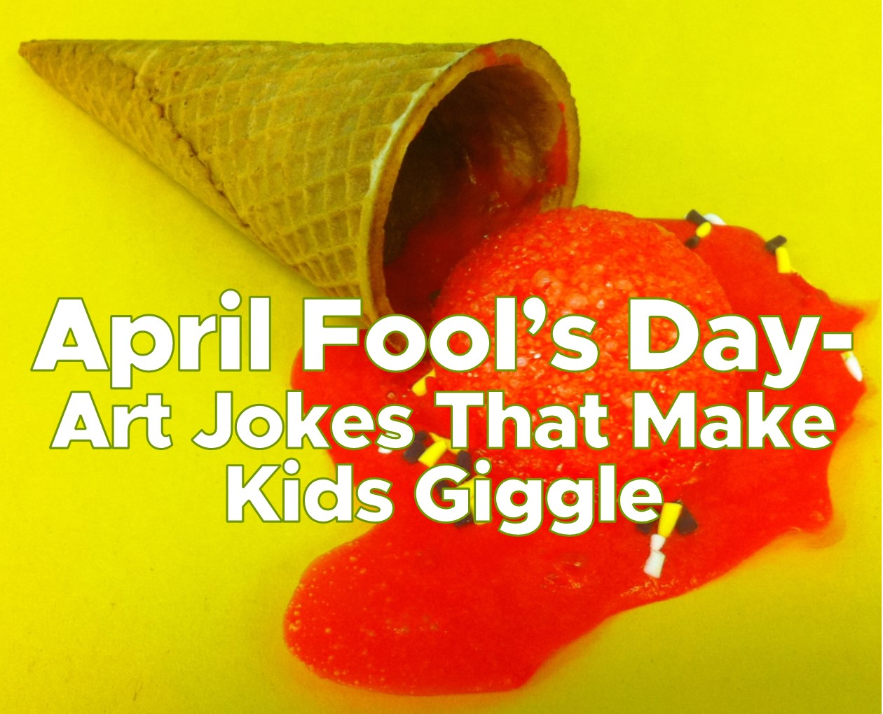 April Fools Day - Art Jokes That Make Kids Giggle!