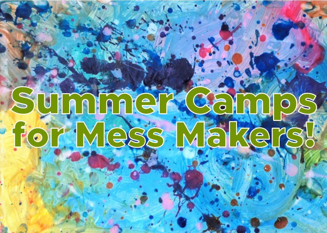 Summer Art Camps for Mess Lovers!